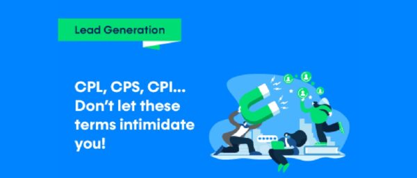 CPL, CPS, CPI… Don’t let these terms intimidate you! 