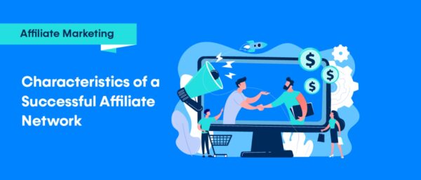 4 Top Traits of a Successful Affiliate Network!