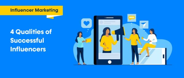 4 Qualities of Successful Influencers.