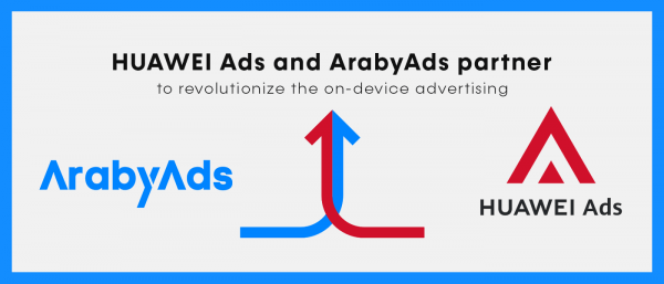 HUAWEI Ads and ArabyAds partner to revolutionize the on-device mobile advertising