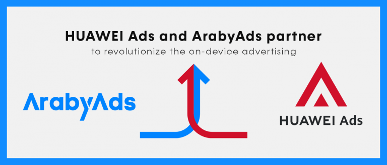 إعلانات الهاتف المحمول في حلة جديدة بفضل الشراكة بين “عربي آدز” و”منصة إعلانات هواوي”