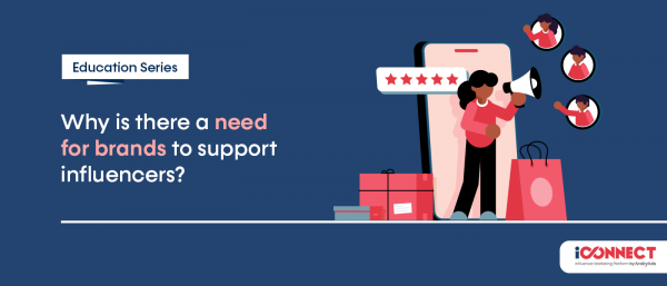 Why is there a need for brands to support influencers?