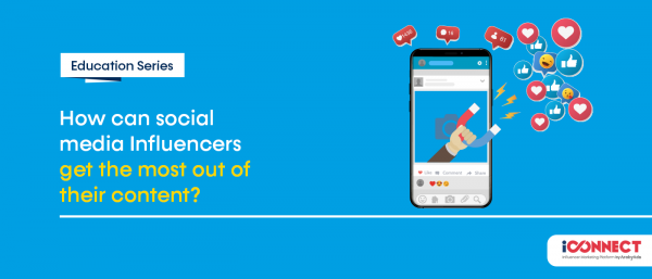 How can social media Influencers get the most out of their content?