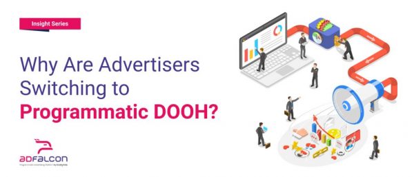 Why Are Advertisers Switching to Programmatic DOOH?