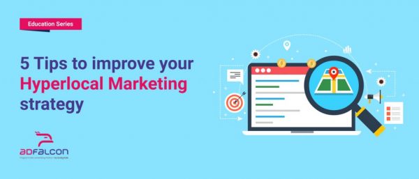5 Tips to improve your Hyperlocal Marketing strategy