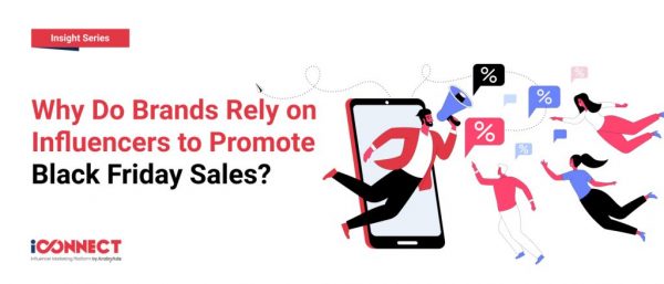 Why Do Brands Rely on Influencers to Promote Black Friday Sales?