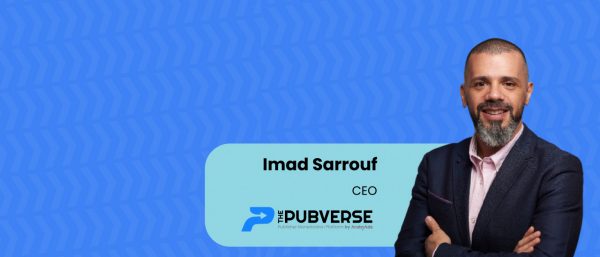 ArabyAds appoints industry stalwart Imad Sarrouf to lead ThePubverse – ArabyAds’ publisher monetization platform.