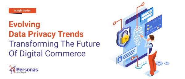 Evolving data privacy trends transforming the future of digital commerce