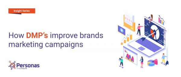 How DMP's improve brands marketing campaigns