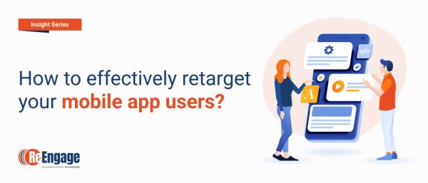 How to effectively retarget your mobile app users?