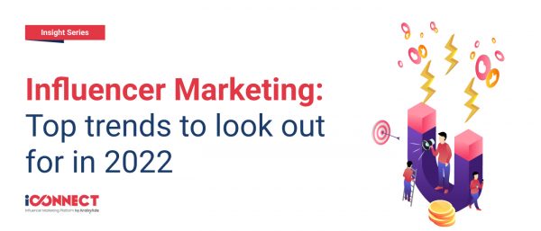 Influencer Marketing: Top trends to look out for in 2022