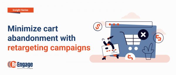 Minimize cart abandonment with retargeting campaigns