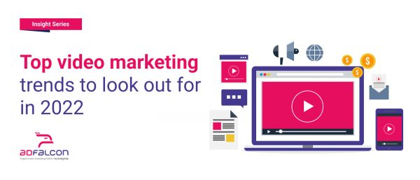 Top video marketing trends to look out for in 2022