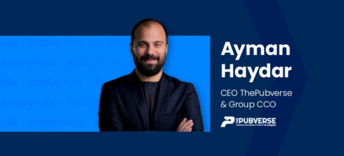 ArabyAds Appoints Ayman Haydar as CEO of ThePubverse and Group Chief Commercial Officer
