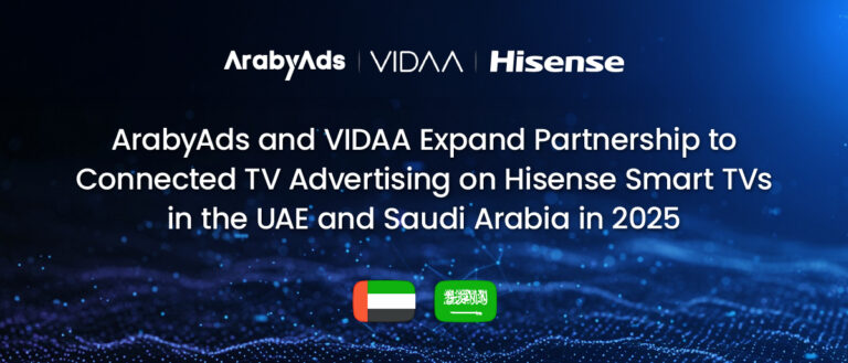 ArabyAds and VIDAA Expand Partnership to Connected TV Advertising on Hisense Smart TVs in the UAE and Saudi Arabia in 2025